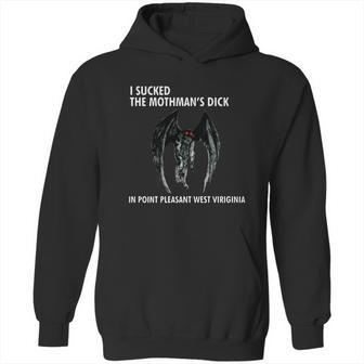 I Sucked The Mothman’S Dick In Point Pleasant West Virginia Shirt Hoodie | Favorety AU