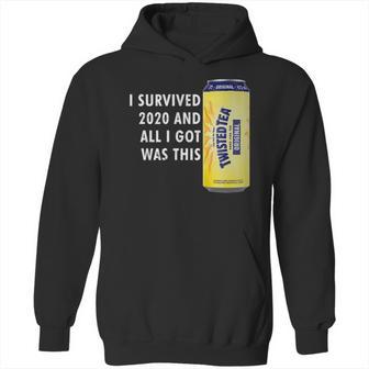 I Survived 2020 And All I Got Was This Twisted Tea Hoodie | Favorety AU