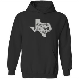 I Survived The Blue Bell Famine Of 2015 Hoodie | Favorety CA