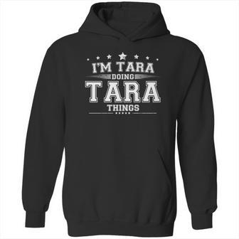 Im Tara Doing Tara Things Hoodie | Favorety DE