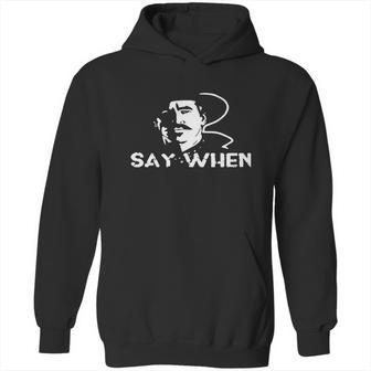 Tombstone Doc Holliday Say When Shirt Hoodie | Favorety CA