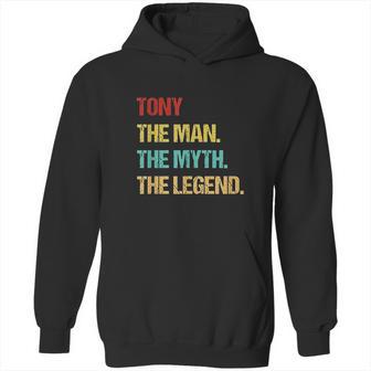 Tony The Man The Myth The Legend Hoodie | Favorety AU