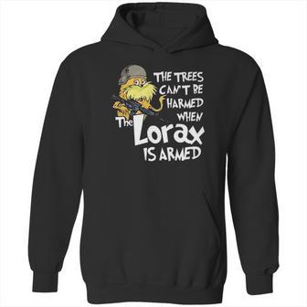 The Trees Can Not Be Harmed When The Lorax Is Armed Hoodie | Favorety UK