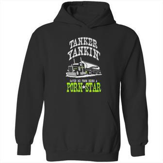 Truck Driver Tanker Yanker Porn Star Hoodie | Favorety AU