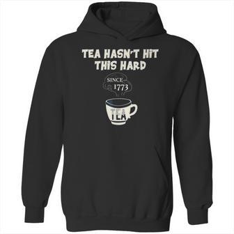 Twisted Tea Hasnt Hit This Hard Since 1773 Funny Hoodie | Favorety UK