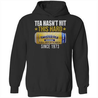 Twisted Tea Hasnt Hit This Hard Since 1973 Hoodie | Favorety AU