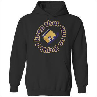 Twisted Tea Keep That Thing On Me Funny Hoodie | Favorety
