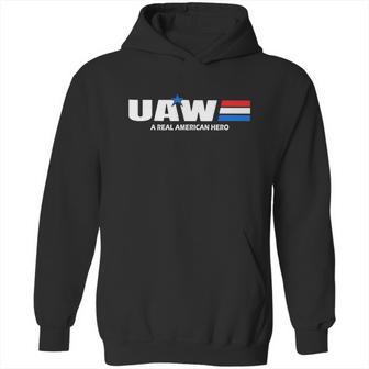 Uaw United Automobile Workers A Real American Hero Shirt Hoodie | Favorety UK