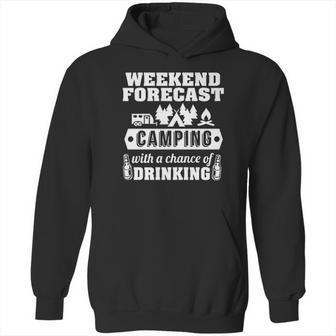 Ugp Campus Apparel Weekend Forecast Camping With A Chance Of Drinking Hoodie | Favorety