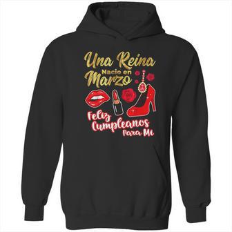 Una Reina Nacio En Marzo Feliz Cumpleanos Hoodie | Favorety UK