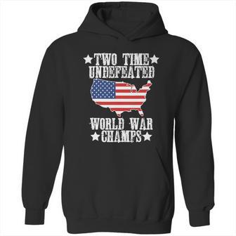 Undefeated Two 2 Time World War Champs Champions Usa Hoodie | Favorety CA