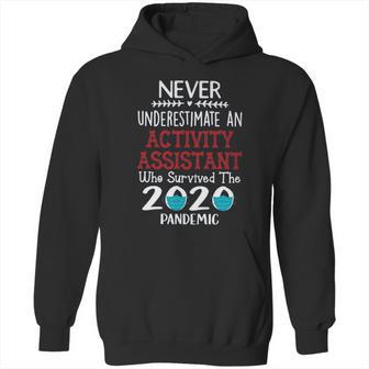 Never Underestimate Who Survived The Pandemic Activity Assistant Hoodie | Favorety UK