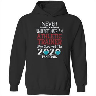 Never Underestimate Who Survived The Pandemic Athletic Trainer Hoodie | Favorety UK