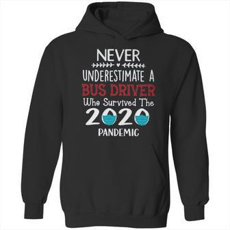 Never Underestimate Who Survived The Pandemic Bus Driver Hoodie | Favorety