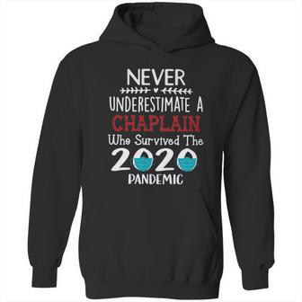 Never Underestimate Who Survived The Pandemic Chaplain Hoodie | Favorety