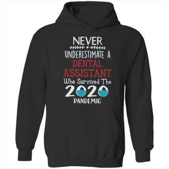 Never Underestimate Who Survived The Pandemic Dental Assistant Hoodie | Favorety UK