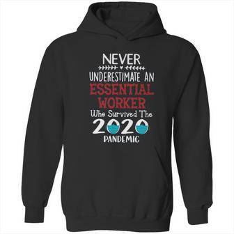 Never Underestimate Who Survived The Pandemic Essential Worker Hoodie | Favorety DE