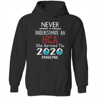 Never Underestimate Who Survived The Pandemic Hca Hoodie | Favorety AU