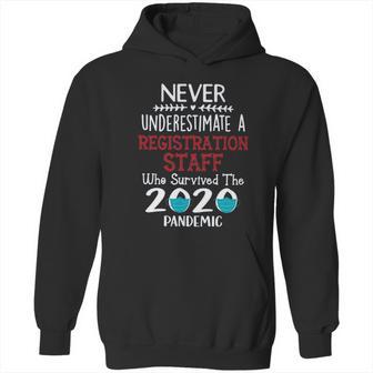 Never Underestimate Who Survived The Pandemic Registration Staff Hoodie | Favorety CA