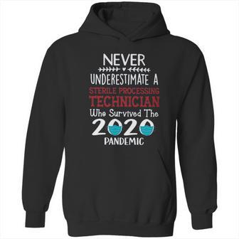 Never Underestimate Who Survived The Pandemic Sterile Processing Technician Hoodie | Favorety DE