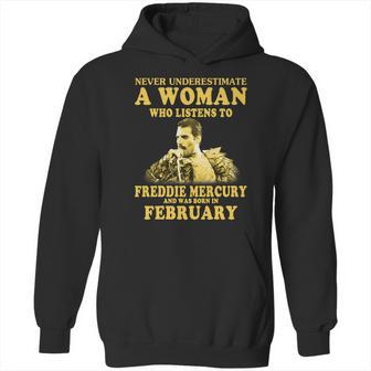 Never Underestimate A Woman Who Listens To Freddie Mercury And Was Born In February Shirt Hoodie | Favorety DE