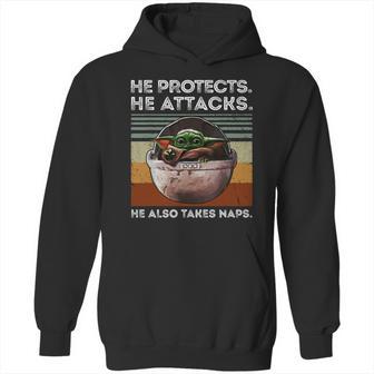 Vintage Baby Yoda He Protects He Attacks He Also Takes Naps Shirt Hoodie | Favorety DE