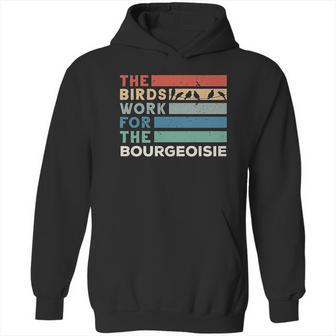 Vintage The Birds Work For The Bourgeoisie Hoodie | Favorety CA