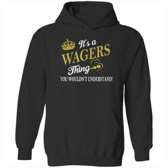 Wagers Shirts - Its A Wagers Thing You Wouldnt Understand Name Shirts Hoodie | Favorety DE