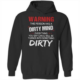 Warning This Person Has A Dirty Mind Everything You Say Can Shirt Hoodie | Favorety UK