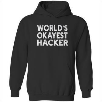 Worlds Okayest Hacker Programmer Hoodie | Favorety UK