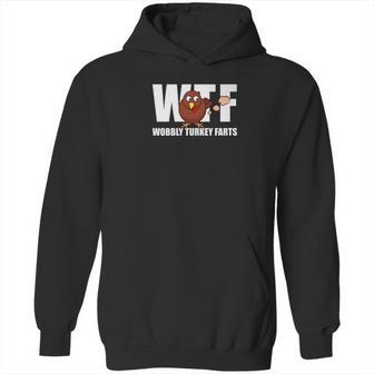 Wtf Wobbly Turkey Farts Funny Thanksgiving Day Hoodie | Favorety CA