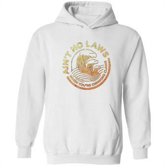 Aint No Laws When You Are Drinking Claws Faded And Distressed Hoodie | Favorety DE