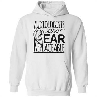 Audiologist Gifts Audiology Audiologists Are Ear Replaceable Hoodie | Favorety