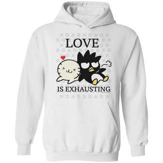 Badtz Maru Love Is Exhausting Valentine Hoodie | Favorety DE