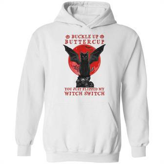 Batcat Buckle Up Buttercup You Just Flipped My Witch Switch Sweatshirt Hoodie | Favorety