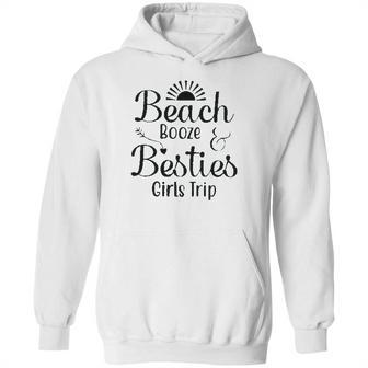 Beach Booze Besties Girls Trip Weekend New 2022 Gift Hoodie | Favorety DE