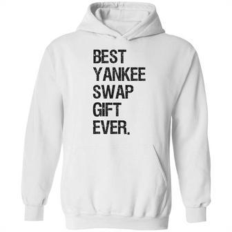 Best Yankee Swap Gift Ever Shirt Hoodie | Favorety DE