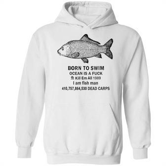 Born To Swim Ocean Is A Fuck Kill Em All 1989 Hoodie | Favorety AU