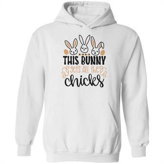 This Bunny Gets All The Chicks Funny Hoodie | Favorety