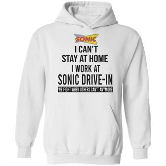 I Cant Stay At Home I Work At Sonic Drive In We Fight Shirt Hoodie | Favorety CA