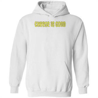 Cheese Is Good From The 2000S Tv Show Hoodie | Favorety DE