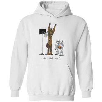 Chewbacca Basketball Who Invited Him Hoodie | Favorety