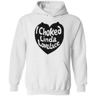 I Choked Linda Lovelace Gift Hoodie | Favorety CA