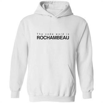 The Code Word Is Rochambeau Hoodie | Favorety UK