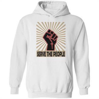 Communist Propaganda Socialist Fist Serve The People Hoodie | Favorety AU