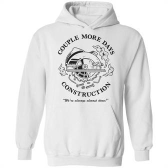 Couple More Days Construction We’Re Always Almost Done V13 Hoodie | Favorety CA