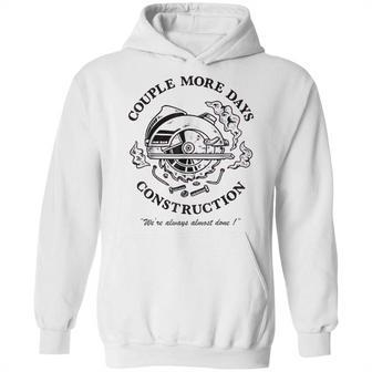 Couple More Days Construction We’Re Always Almost Done V18 Hoodie | Favorety CA