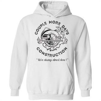 Couple More Days Construction We’Re Always Almost Done V8 Hoodie | Favorety CA