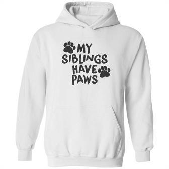 Creeper My Siblings Have Paws Funny Cool Cute Dog Cat New Baby Hoodie | Favorety AU