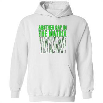 Another Day In The Matrix Matrix Funny Movie Gifts Green Code Hoodie | Favorety DE